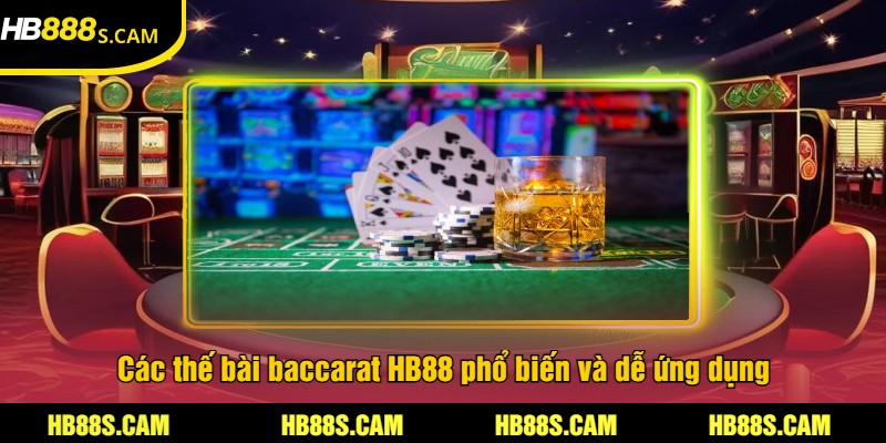 Các Thế Bài Baccarat Tại HB88 - Hướng Dẫn Cược Hiệu Quả 2 Các thế bài baccarat HB88 phổ biến và dễ ứng dụng