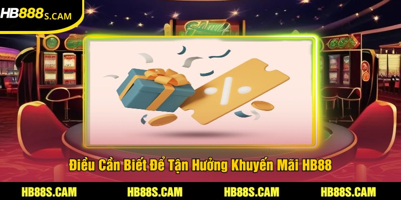 Các Khuyến Mãi HB88 - Cập Nhật Mới Nhất Trong Năm 2025 1 Điều Cần Biết Để Tận Hưởng Khuyến Mãi HB88