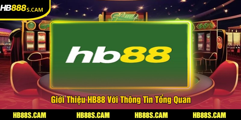 Giới Thiệu HB88 - Thông Tin Quan Trọng Về Sân Chơi Uy Tín 1 Giới Thiệu HB88 Với Thông Tin Tổng Quan