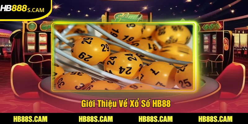 Giới Thiệu Về Xổ Số HB88