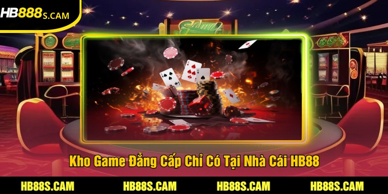 HB88 - Cập Nhật Link Vào Không Bị Chặn Mới Nhất Năm 2025 20 Kho Game Đẳng Cấp Chỉ Có Tại Nhà Cái HB88