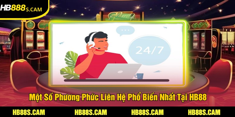 Liên Hệ HB88 - Hỗ Trợ Dịch Vụ CSKH Chuyên Nghiệp Nhất 3 Một Số Phương Phức Liên Hệ Phổ Biến Nhất Tại HB88