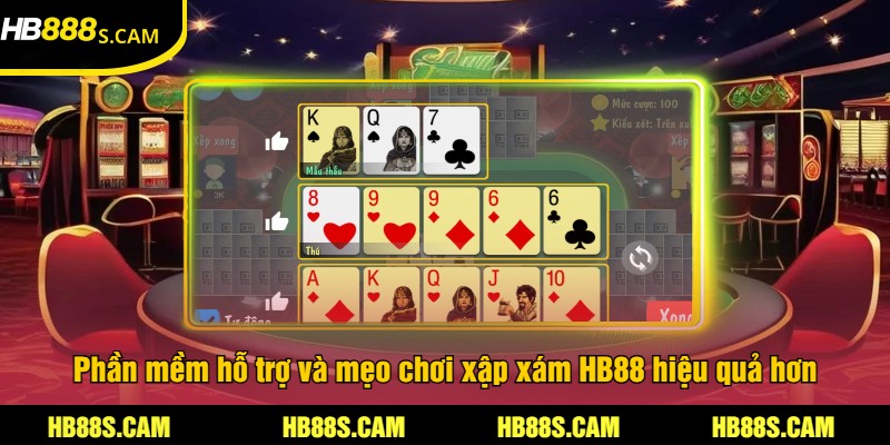 Cách Chơi Xập Xám Tại Nhà Cái HB88 - Hướng Dẫn Chi Tiết 3 Phần mềm hỗ trợ và mẹo chơi xập xám HB88 hiệu quả hơn