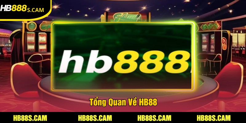 HB88 - Cập Nhật Link Vào Không Bị Chặn Mới Nhất Năm 2025 18 Tổng Quan Về HB88