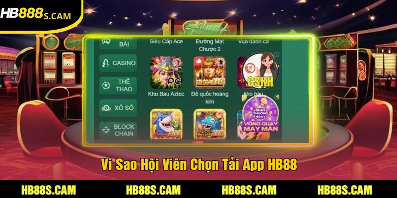 Tải App HB88 - Các Bước Thực Hiện Đơn Giản Cho Bạn 2 Vì Sao Hội Viên Chọn Tải App HB88